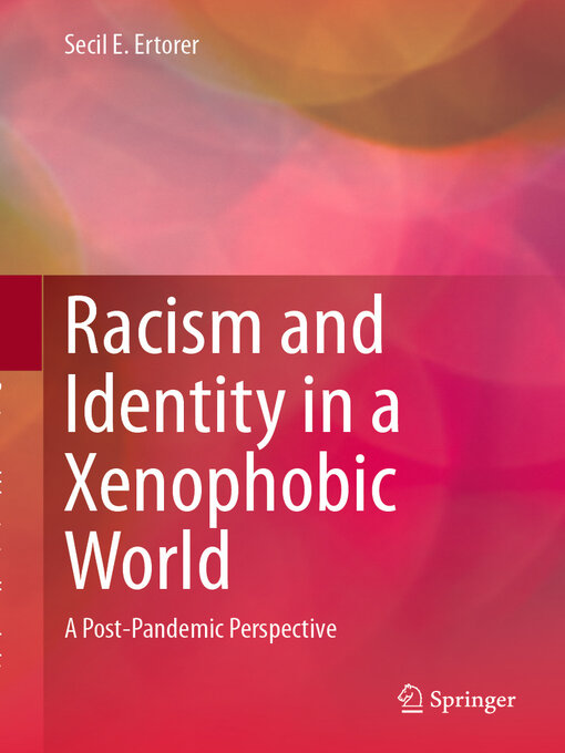 Title details for Racism and Identity in a Xenophobic World by Secil E. Ertorer - Available
